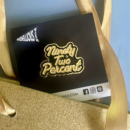 Ninety-Two Percent Enamel Pin
