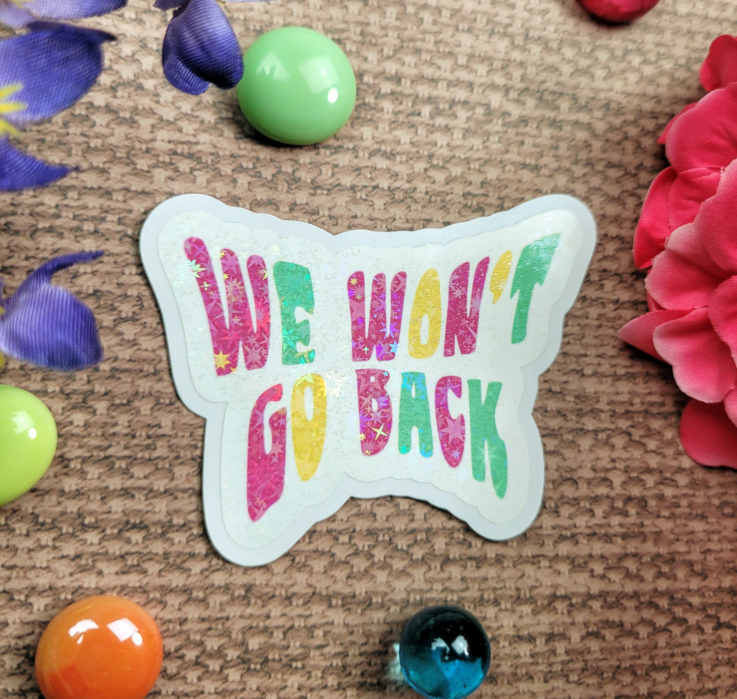 We Won't Go Back Sticker