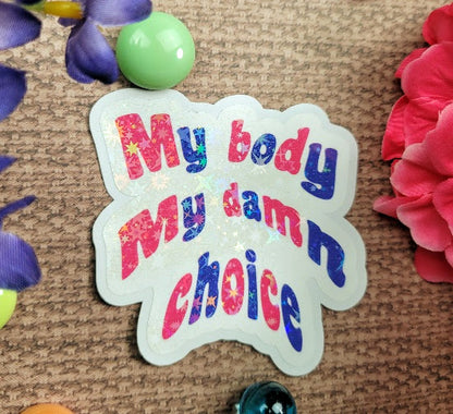 My Body My Damn Choice Sticker